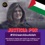 Obituario y denuncia del asesinato de la periodista palestina  Shireen Abu Akleh