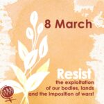 #8M2024: Resist the exploitation of our bodies, lands and the imposition wars!